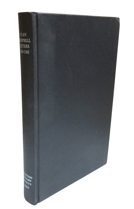Campbell Letters 1559-1583 Edited By Janes E. A. Dawson 1997 Scottish History Society 5th Series Volume 10