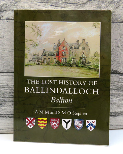 The Lost History of Ballindalloch Balfron By A M M and S M O Stephen 2009 book front cover