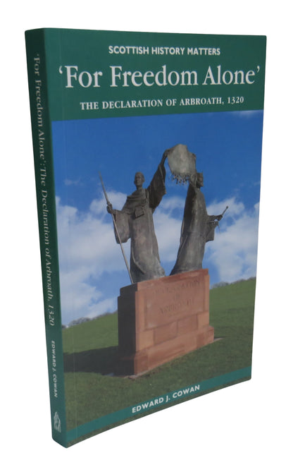 'For Freedom Alone' The Declaration of Arbroath 1320 by Edward J. Cowan, 2003, Scottish History Book book front cover