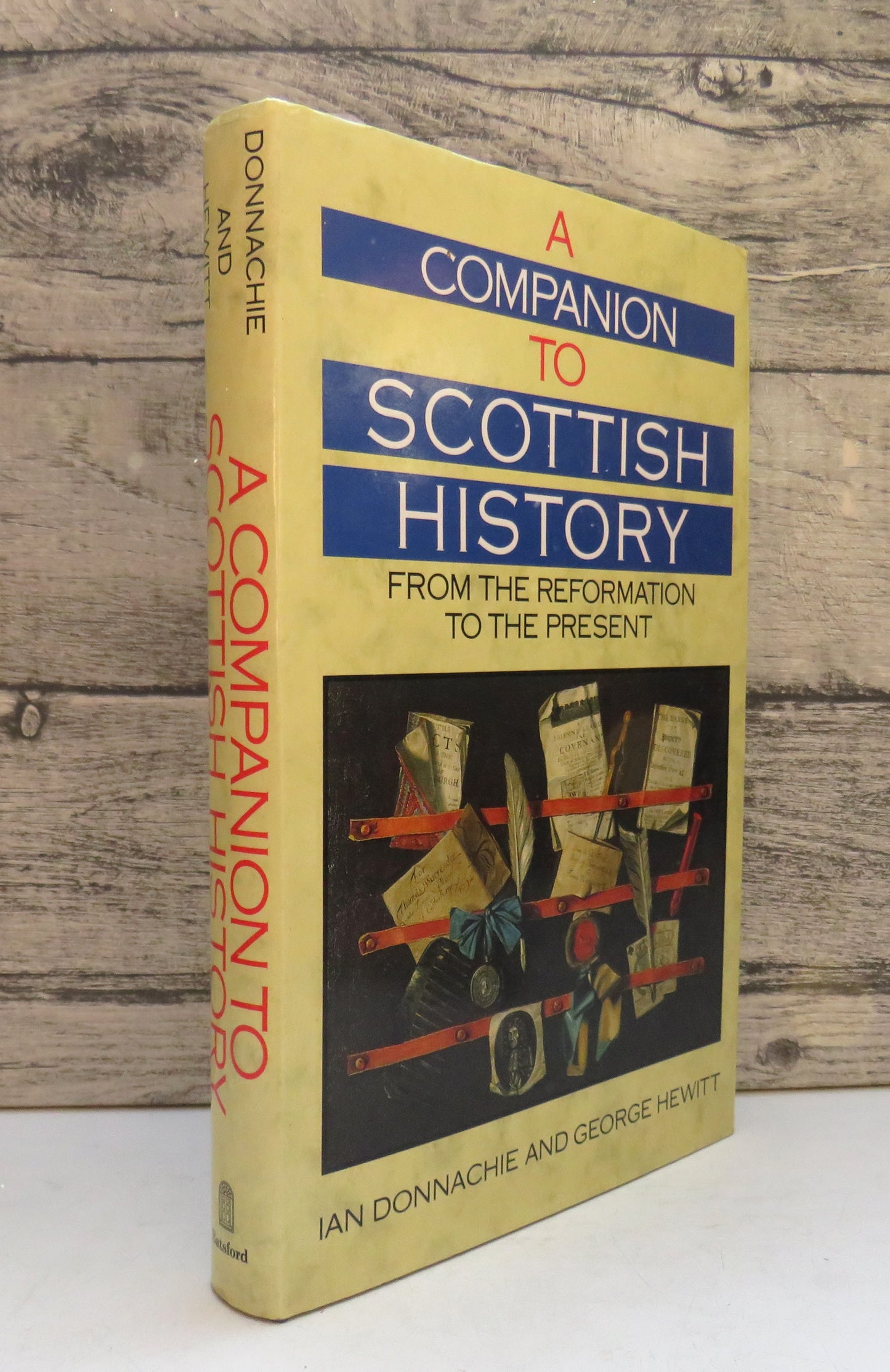 A Companion To Scottish History From The Reformation To The Present By Ian Donnachie and George Hewitt 1989