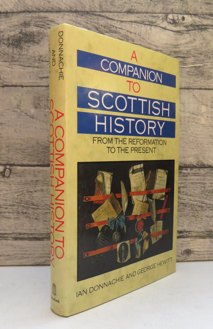 A Companion To Scottish History From The Reformation To The Present By Ian Donnachie and George Hewitt 1989