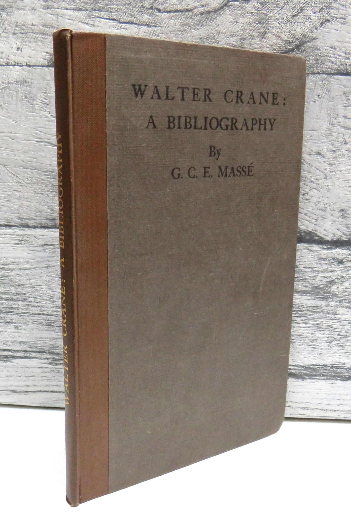 A Bibliography of First Editions of Books Illustrated by Walter Crane by Gertrude C. E. Masse, 1923