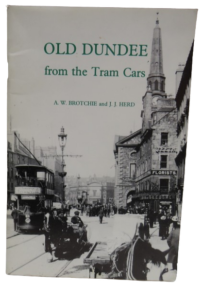 Old Dundee From The Tram Cars by A.W. Brotchie and J.J. Herd 1988 book front cover