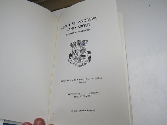 About St. Andrews and About By James K. Robertson 1973 Vintage Book