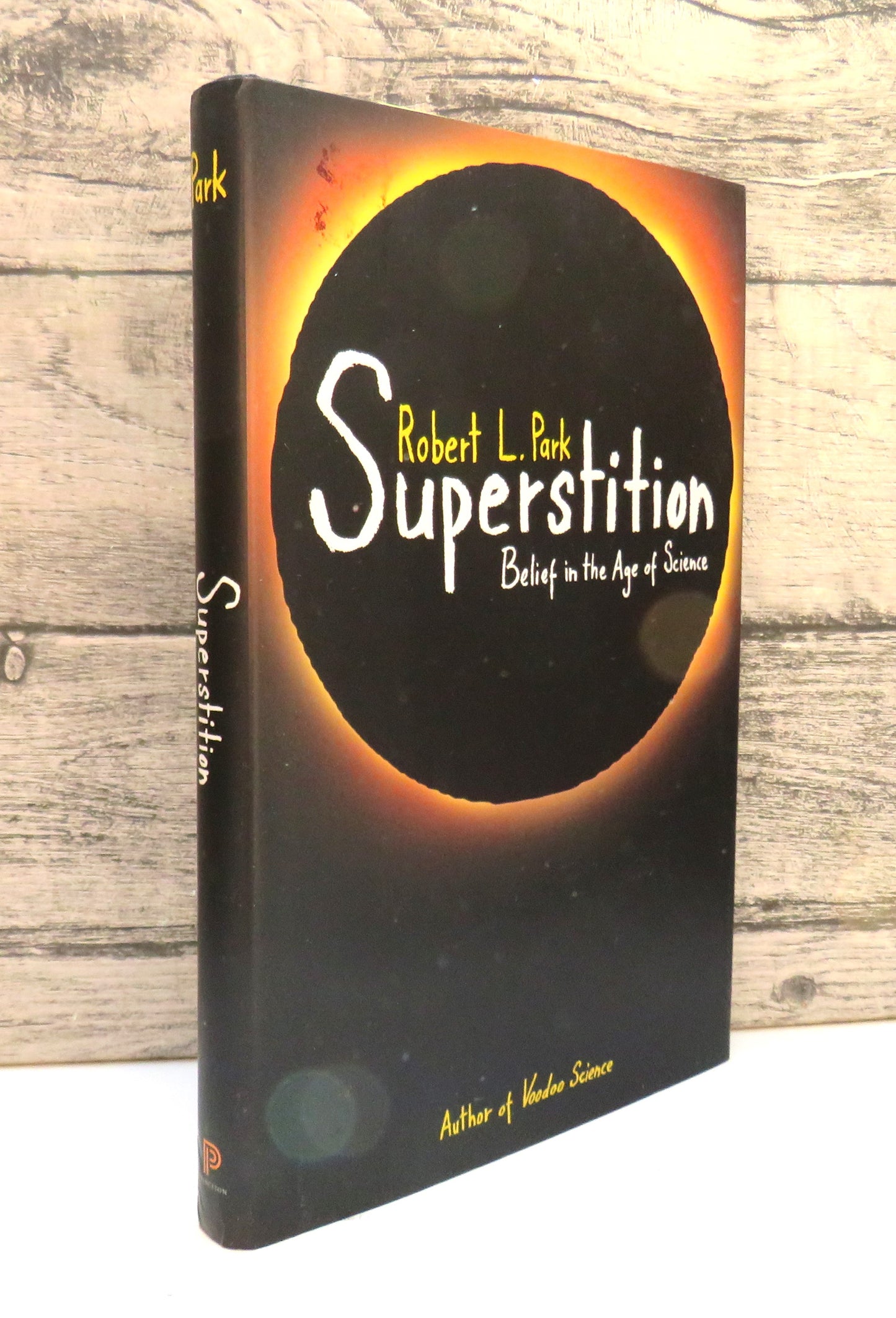 Superstition Belief In The Age of Science By Robert L. Park 2008