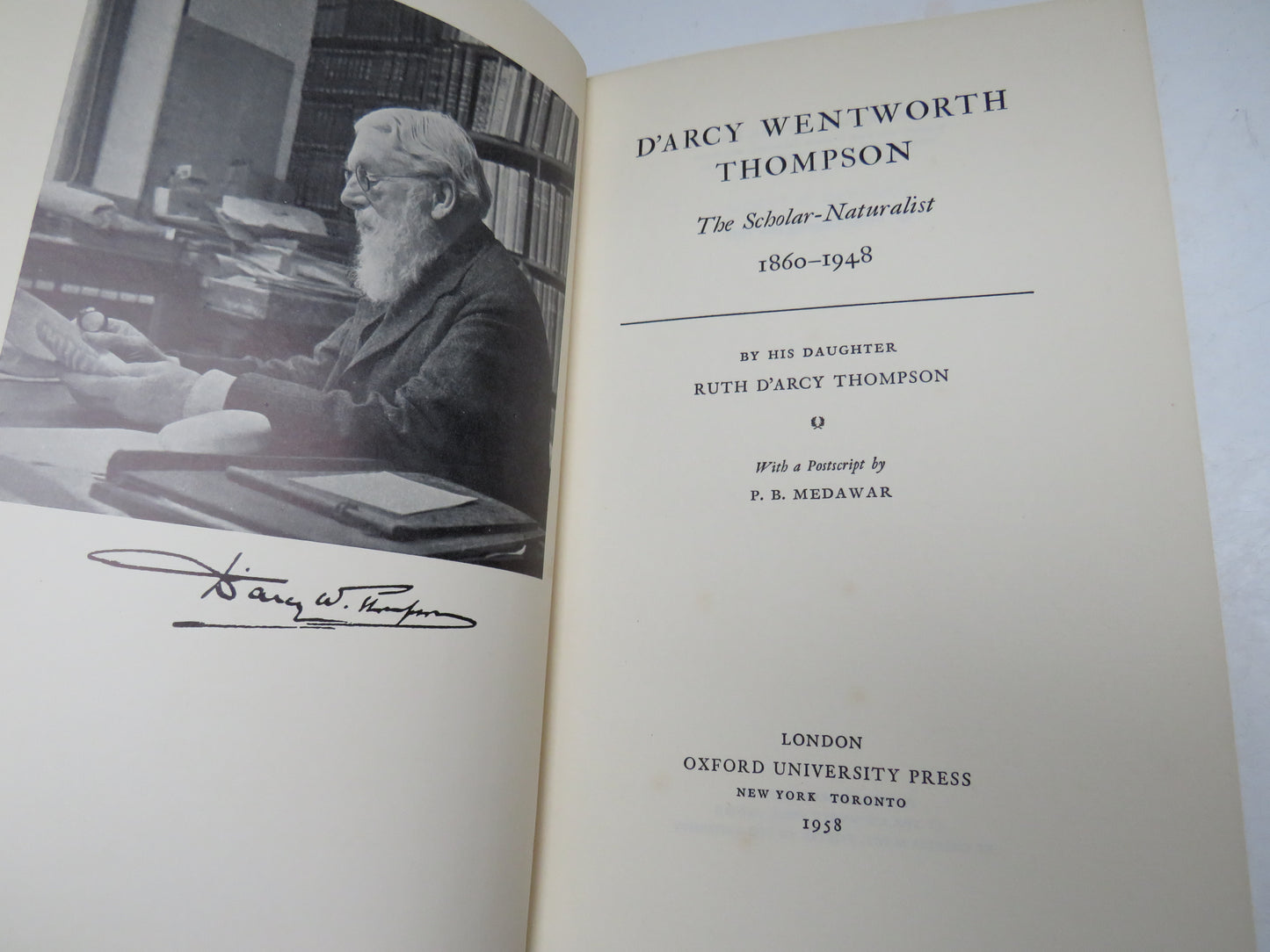 D'Arcy Wentworth Thompson The Scholar-Naturalist 1860-1948 By His Daughter Ruth D'Arcy Thompson 1958
