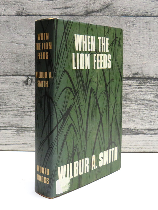 When The Lion Feeds By Wilbur A. Smith 1966
