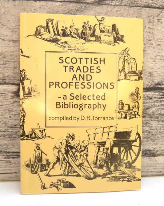 Scottish Trades & Professions A Selected Bibliography By D. Richard Torrance 1991