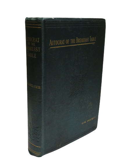 The Autocrat of the Breakfast-Table by Oliver Wendell Holmes