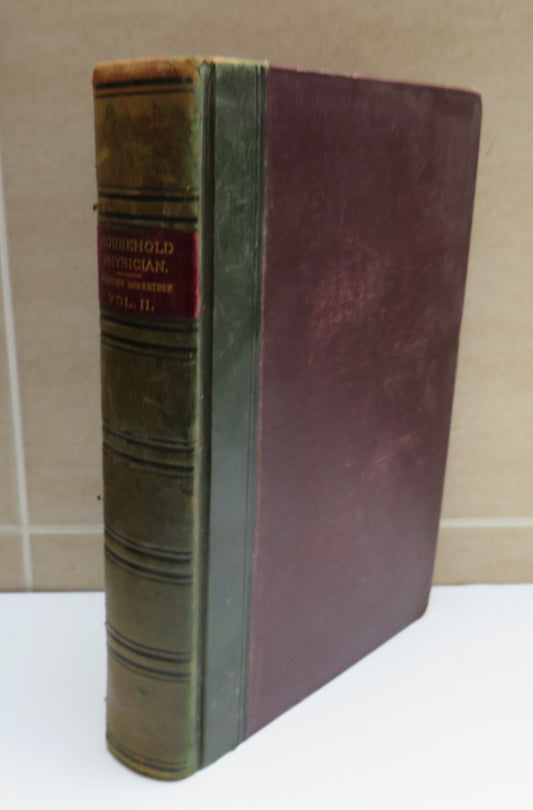 The Household Physician Half-Volume II, A Family Guide to the Preservation of Health and to the Domestic Treatment of Ailments and Disease... by J. M'Gregor-Robertson, 1900