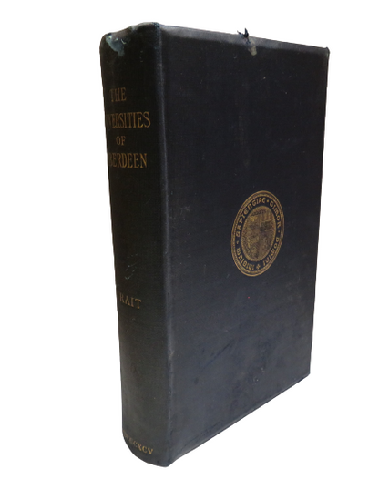 The Universities of Aberdeen A History by Robert Sangster Rait, 1895 book front cover
