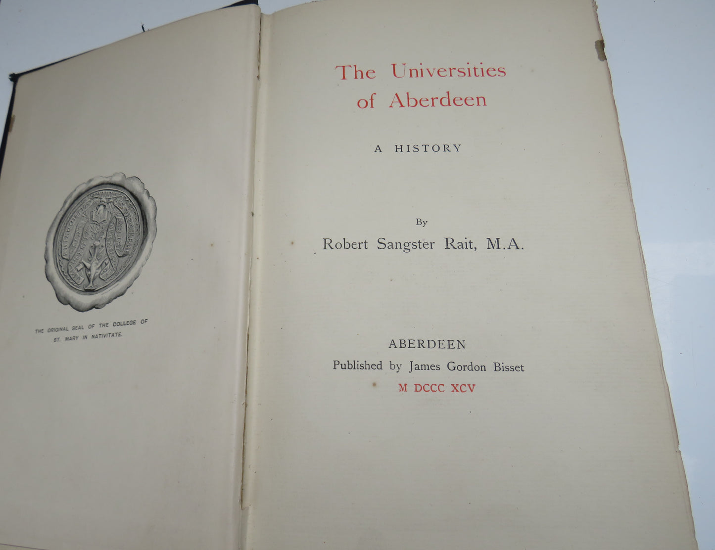 The Universities of Aberdeen A History by Robert Sangster Rait, 1895