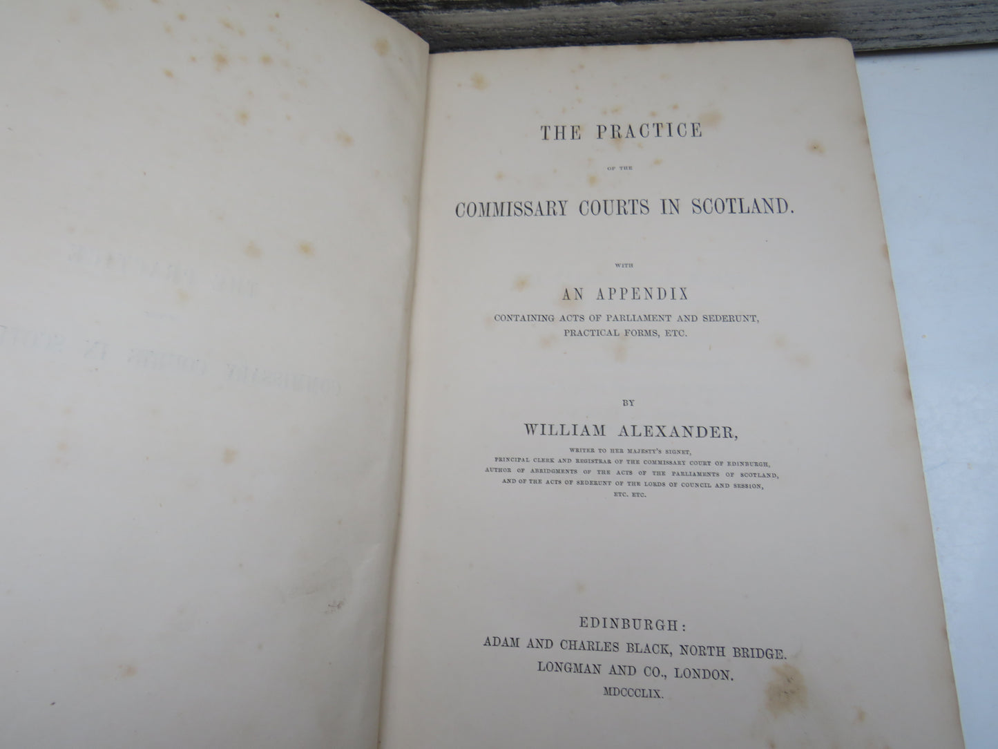 The Practice Of The Commissary Courts In Scotland By William Alexander 1859