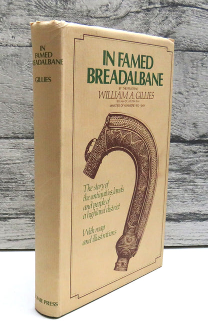 In Famed Breadalbane By The Rev William A. Gillies Minister of Kenmore 1987 book front cover