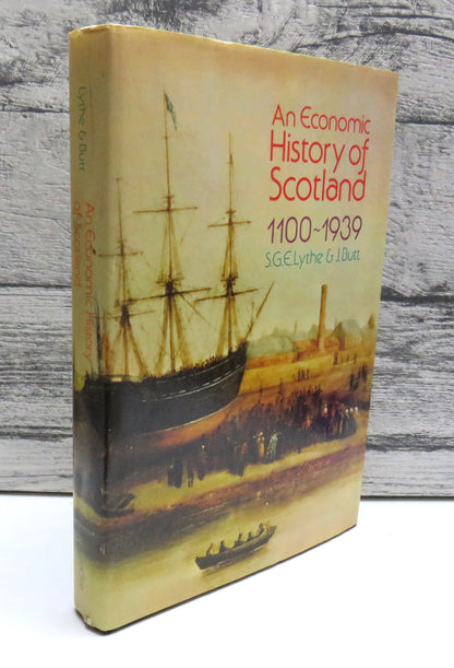 An Economic History of Scotland 1100-1939 By S. G. E. Lythe and J. Butt 1975 book front cover