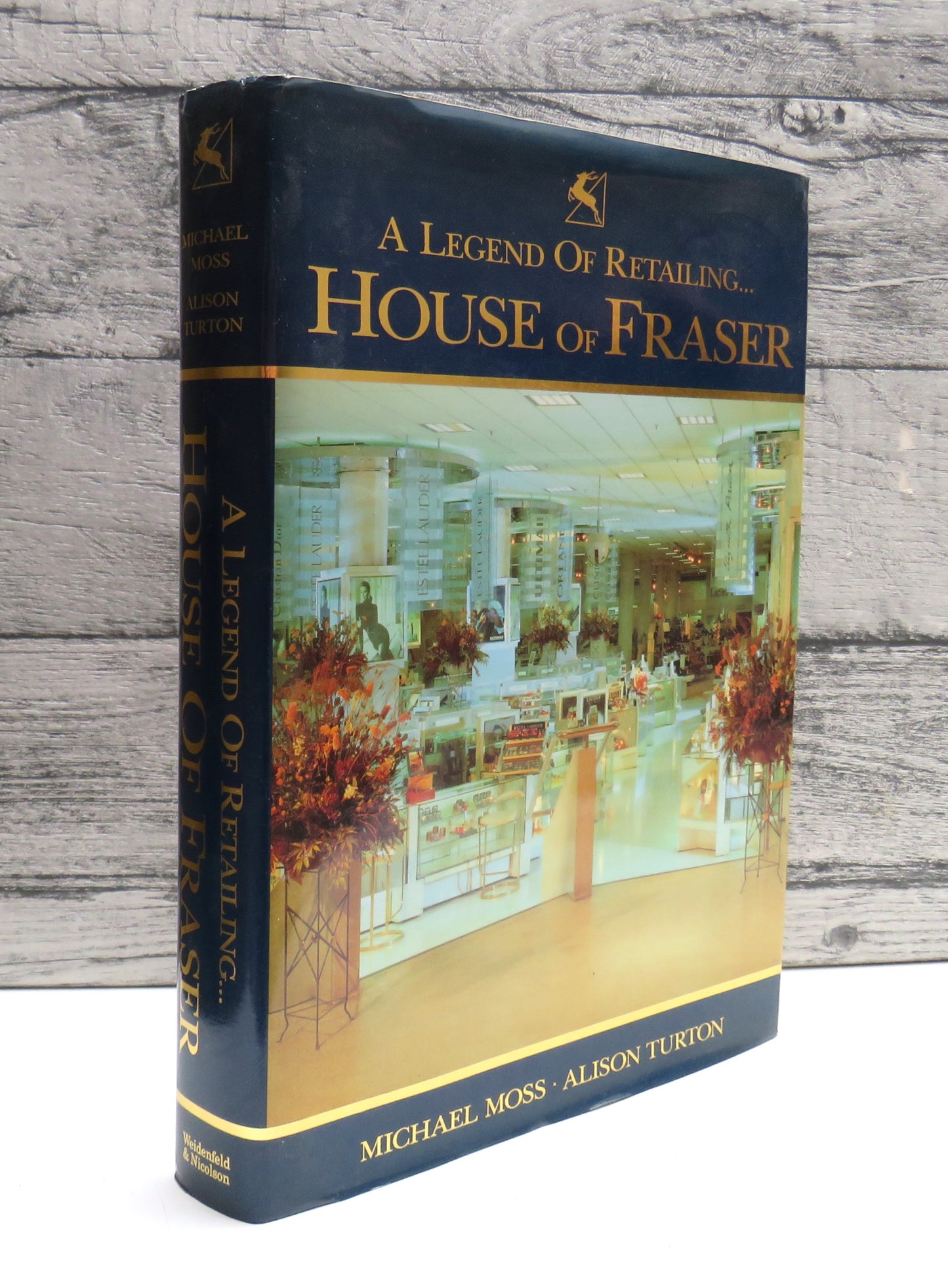 A Legend of Retailing House of Fraser By Michael Moss and Alison Turton 1989