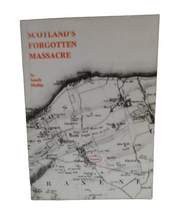 Load image into Gallery viewer, Scotland&#39;s Forgotten Massacre by Sandy Mullay, 1979
