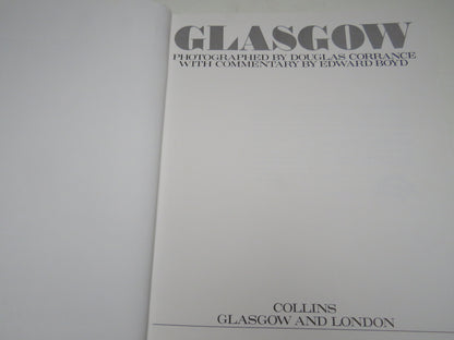 Glasgow Photographed By Douglas Corrance With Commentary By Edward Boyd 1981