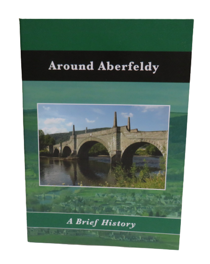 Around Aberfeldy, A Brief History by Clare Thomas and David Strachan, 2008 book front cover