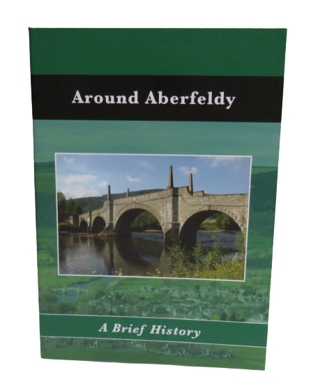 Around Aberfeldy, A Brief History by Clare Thomas and David Strachan, 2008