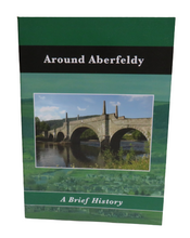 Load image into Gallery viewer, Around Aberfeldy, A Brief History by Clare Thomas and David Strachan, 2008
