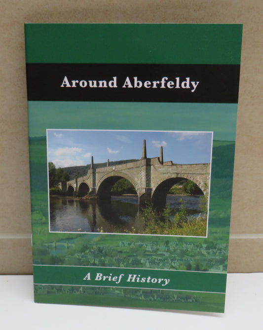 Around Aberfeldy, A Brief History by Clare Thomas and David Strachan, 2008