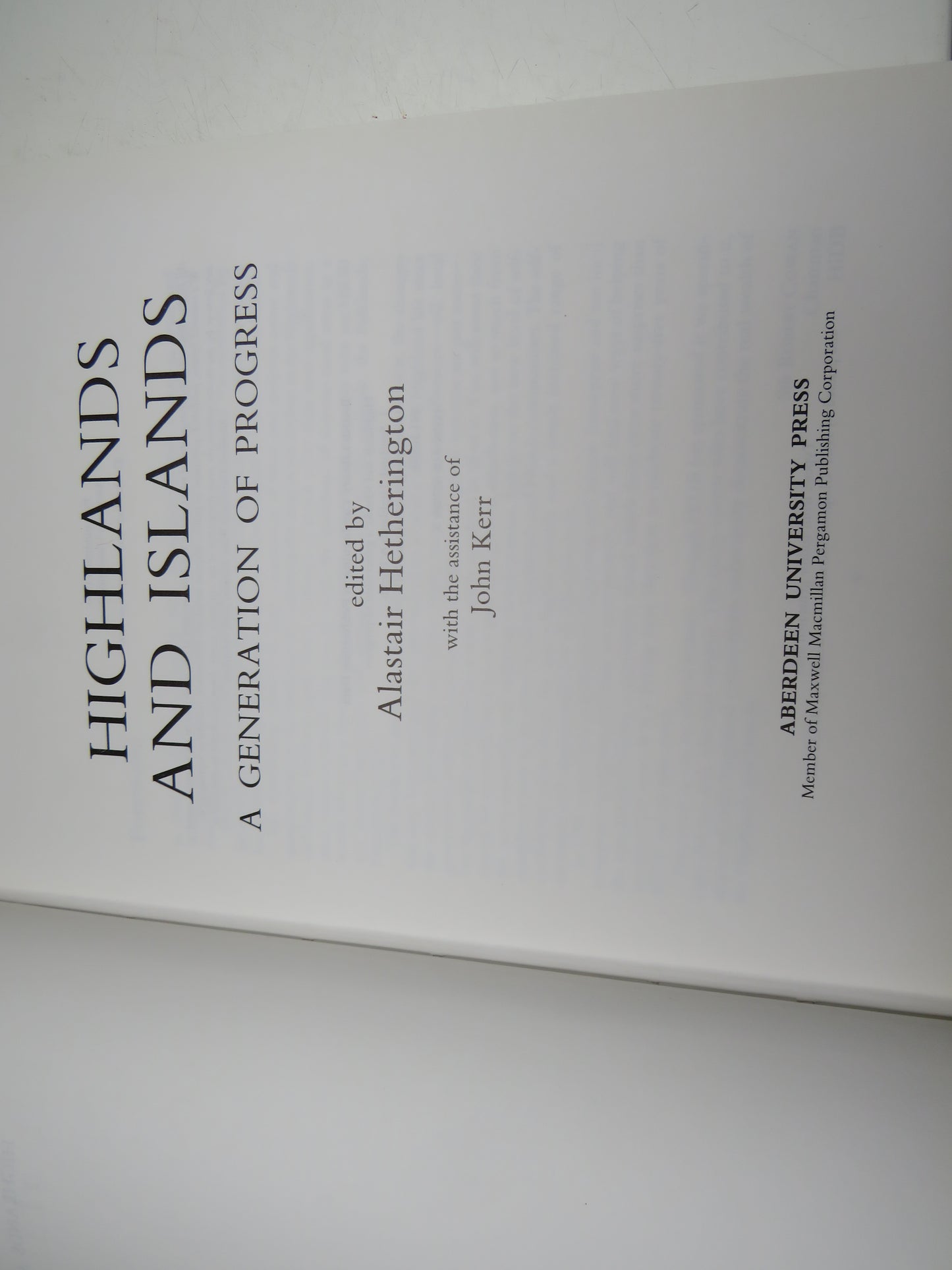 Highlands and Islands A Generation of Progress Edited By Alastair Hetherington 1990