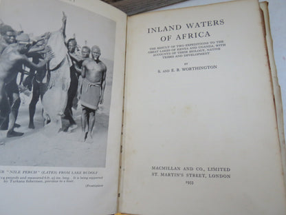 Inland Waters of Africa The Result of Two Expeditions To The Great Lakes of Kenya and Uganda, With Accounts of Their Biology, Native Tribes and Development By S. and E.B. Worthington 1933