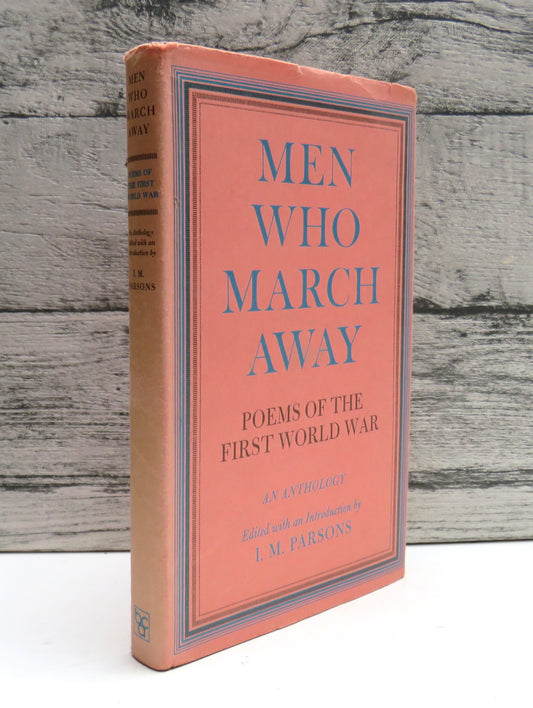 Men Who March Away Poems of the First World War Edited With an Introduction By I.M. Parsons 1978