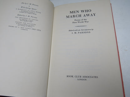 Men Who March Away Poems of the First World War Edited With an Introduction By I.M. Parsons 1978
