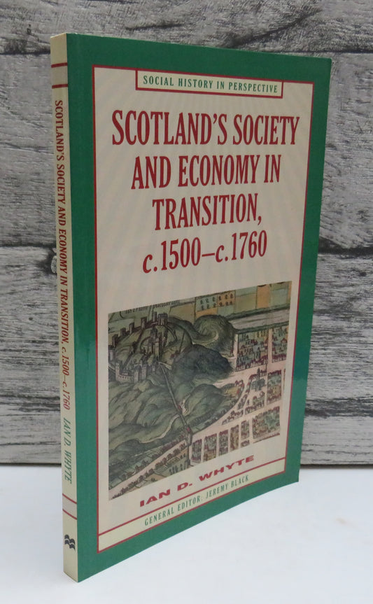 Scotland's Society and Economy In Transition C.1500-C.1760 By Ian D. Whyte 1997