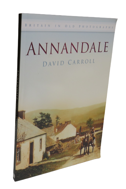 Annandale, Britain in Old Photographs by David Carroll, 2009