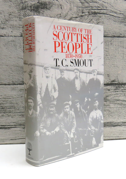 A Century of the Scottish People 1830-1950 By T.C. Smout 1986