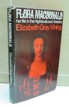 Load image into Gallery viewer, Flora MacDonald, Her Life in the Highlands and America, by Elizabeth Gray Vining, 1967
