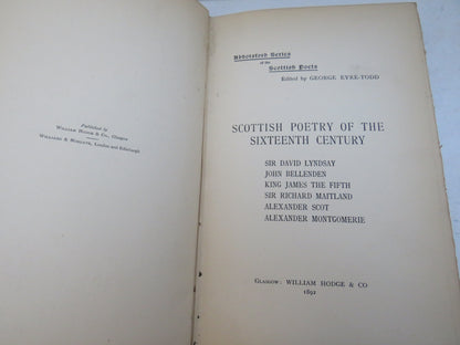 Scottish Poetry of the Sixteenth Century Sir David Lindsay, John Bellenden, King James The Fifth, Sir Richard Maitland, Alexander Scott, Alexander Montgomerie 1892
