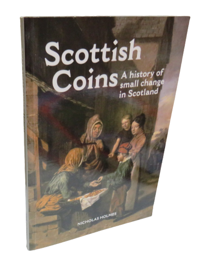 Scottish Coins, A History of Small Change in Scotland by Nicholas Holmes, 1998 book front cover