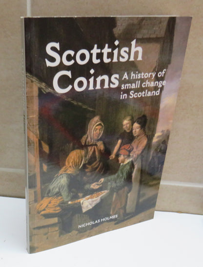 Scottish Coins, A History of Small Change in Scotland by Nicholas Holmes, 1998 book image 2