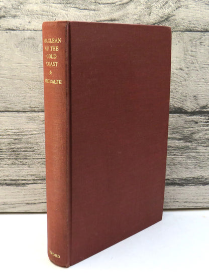 Maclean Of The Gold Coast The Life and Times of George Maclean 1801-1847 By G.E. Metcalfe 1962 book front cover