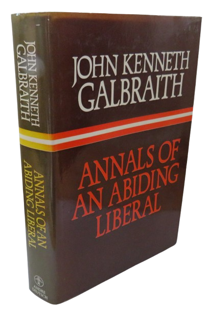 Annals of an Abiding Liberal By John Kenneth Galbraith 1980 book front cover