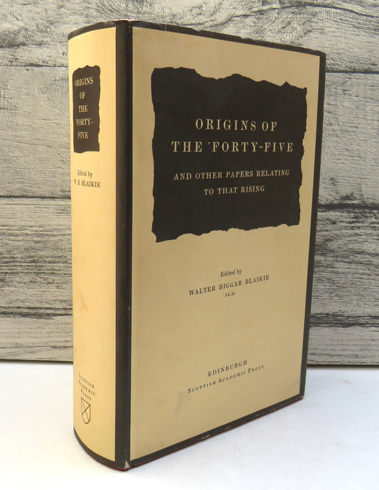 Origins Of The Forty-Five and Other Papers Relating To That Rising Edited by Walter Biggar Blaikie 1975