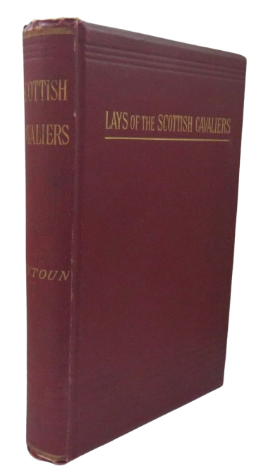 Lays of The Scottish Cavaliers and Other Poems by William Edmondstoune Aytoun, Antique Book book front cover