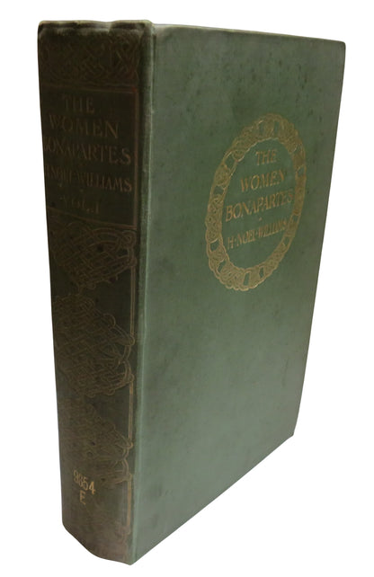 The Woman Bonapartes The Mother and Three Sisters of Napoleon I By H. Noel Williams Volume I 1908 1s book front cover