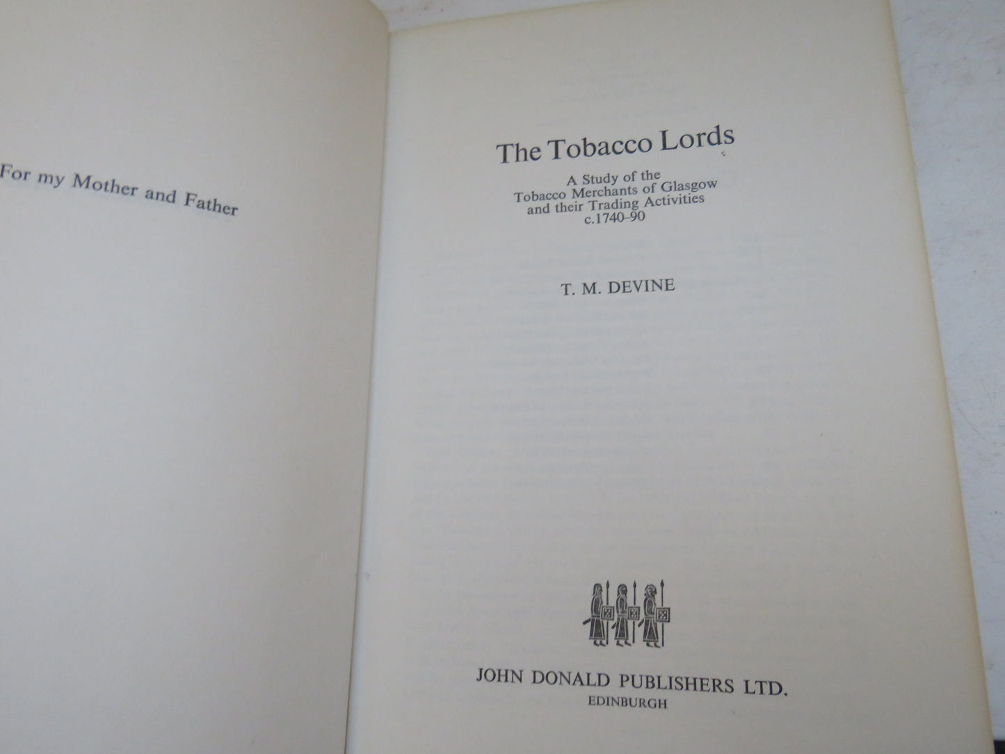 The Tobacco Lords A Study of the Tobacco Merchants of Glasgow and Their Trading Activities C1740-90 By T.M. Devine 1975