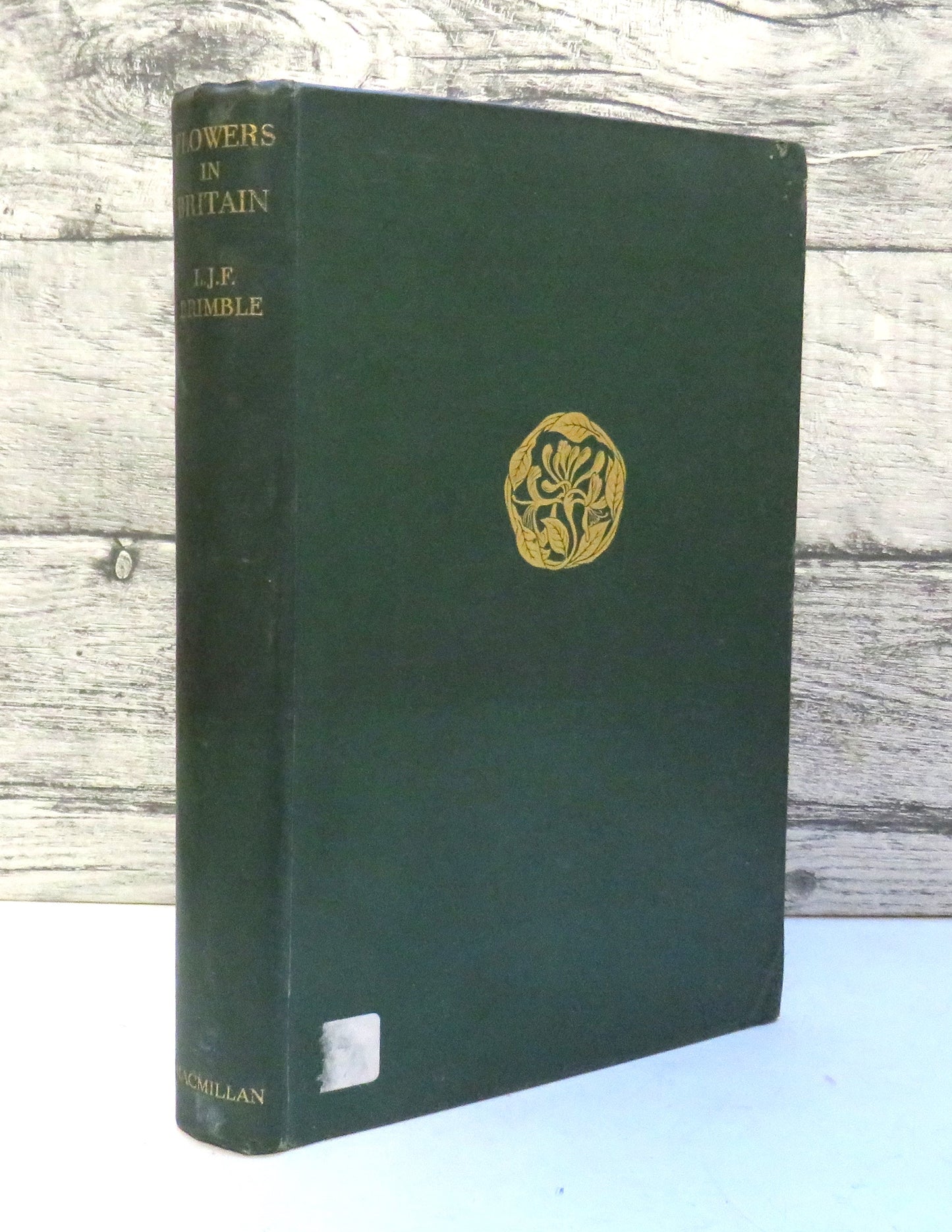 Flowers In Britain Wild, Ornamental and Economic and Some Relatives In Other Lands By L. J. F. Brimble 1944