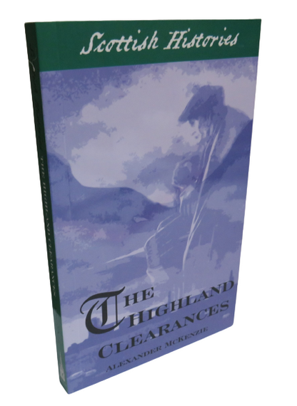 The Highland Clearances by Alexander McKenzie, 2008 book front cover