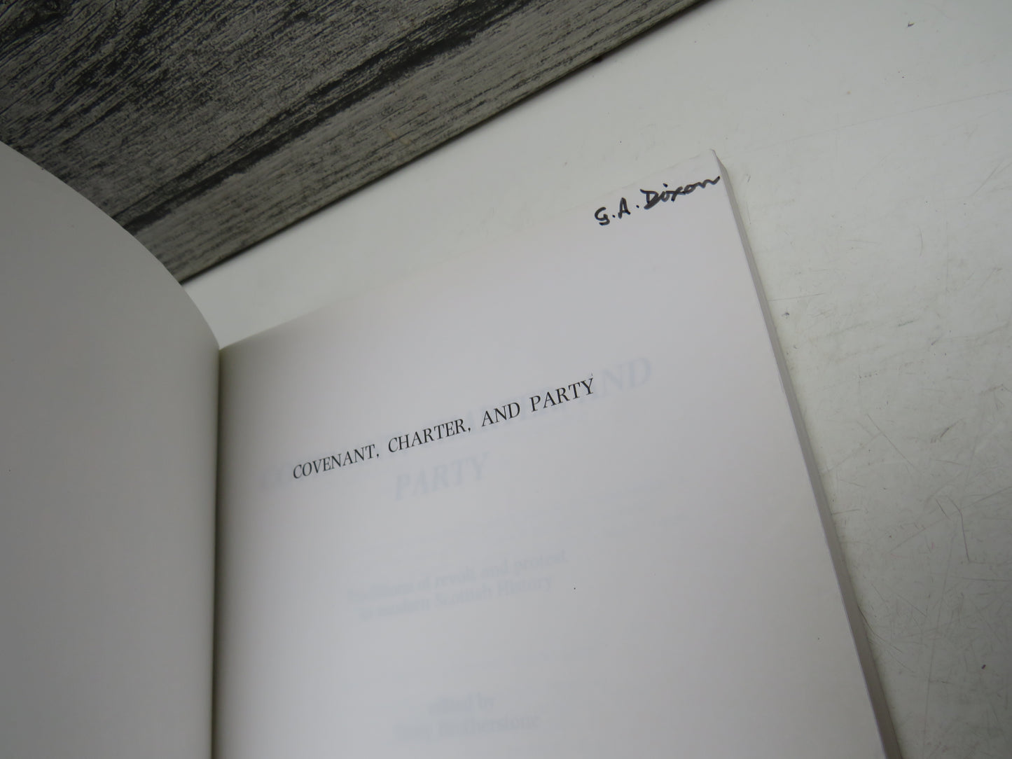 Covenant, Charter, and Party Traditions of Revolt and Protest In Modern Scottish History Edited by Terry Brotherstone 1989