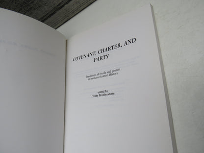 Covenant, Charter, and Party Traditions of Revolt and Protest In Modern Scottish History Edited by Terry Brotherstone 1989