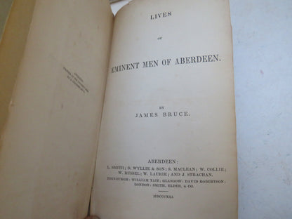 Lives of Eminent Men of Aberdeen By James Bruce 1841