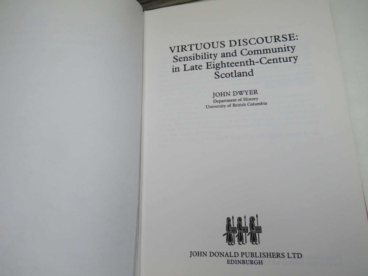 Virtuous Discourse: Sensibility and Community In Late Eighteenth-Century Scotland By John Dwyer 1987