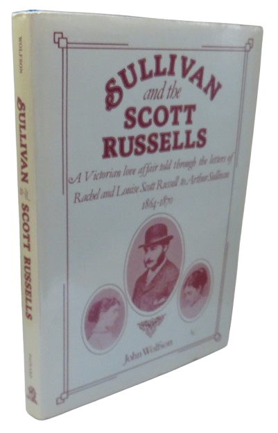 Sullivan and the Scott Russells A Victorian Love Affair Told Through The Letters of Rachel and Louis book front cover